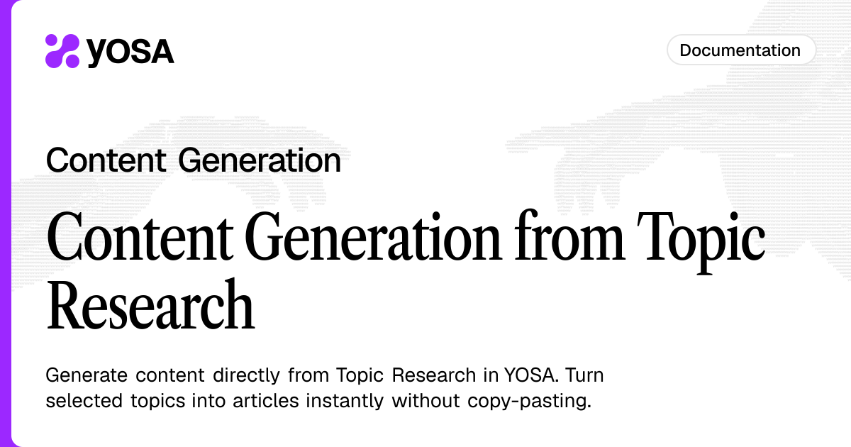 Generation from Topic Research | Documentation | YOSA